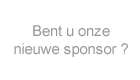 Bent u onze nieuwe sponsor?